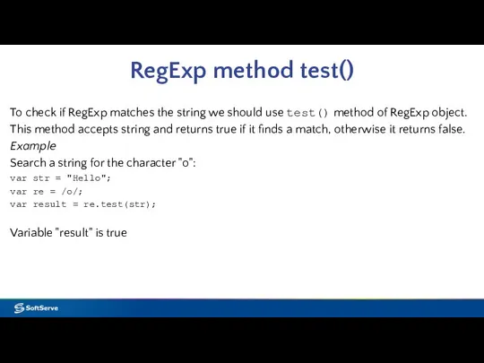 RegExp method test() To check if RegExp matches the string we