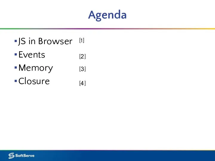 Agenda JS in Browser Events Memory Closure [1] [2] [3] [4]