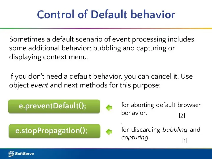 Control of Default behavior Sometimes a default scenario of event processing