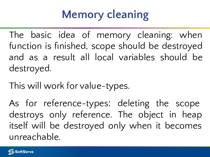 Memory cleaning The basic idea of memory cleaning: when function is