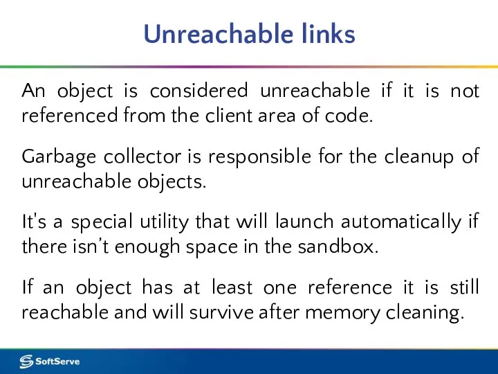 Unreachable links An object is considered unreachable if it is not