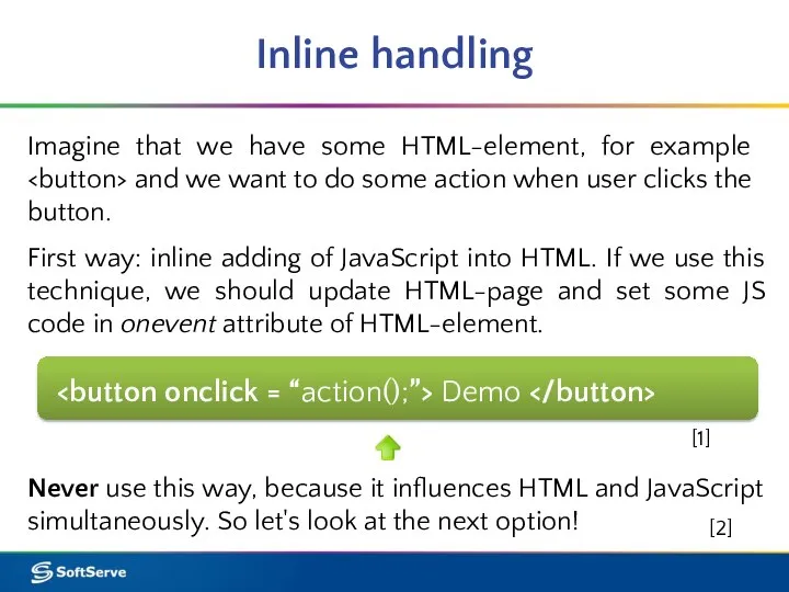 Inline handling Imagine that we have some HTML-element, for example and