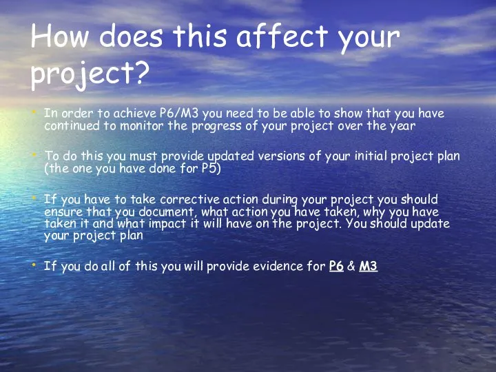 How does this affect your project? In order to achieve P6/M3