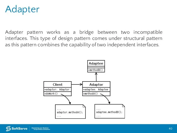 Adapter pattern works as a bridge between two incompatible interfaces. This