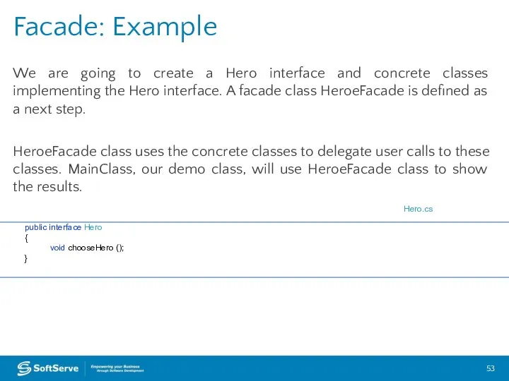 We are going to create a Hero interface and concrete classes