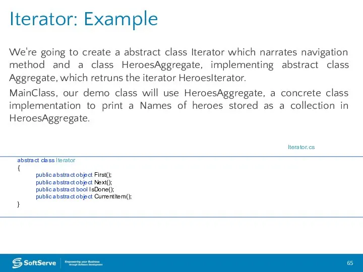 We're going to create a abstract class Iterator which narrates navigation