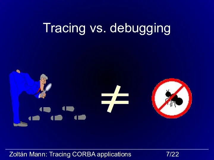 Tracing vs. debugging