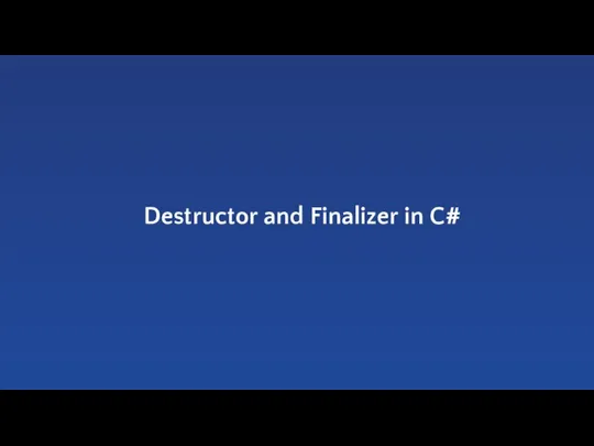 Destructor and Finalizer in C#