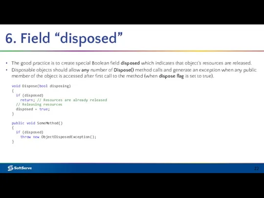 6. Field “disposed” The good practice is to create special Boolean