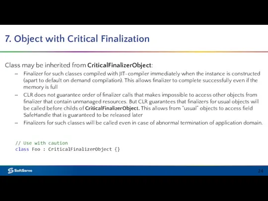 7. Object with Critical Finalization Class may be inherited from CriticalFinalizerObject: