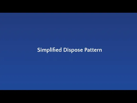Simplified Dispose Pattern
