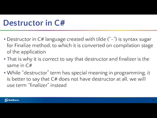 Destructor in C# Destructor in C# language created with tilde (“~”)