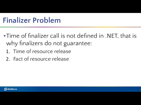Finalizer Problem Time of finalizer call is not defined in .NET,