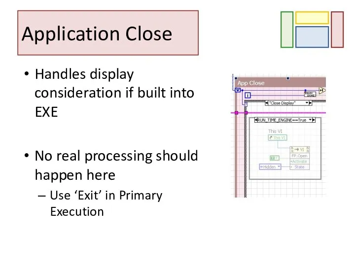 Application Close Handles display consideration if built into EXE No real