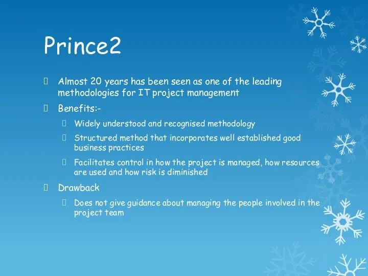 Prince2 Almost 20 years has been seen as one of the