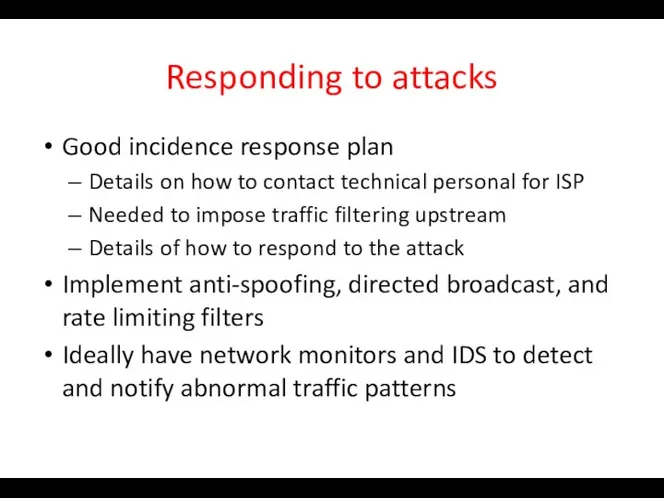 Responding to attacks Good incidence response plan Details on how to