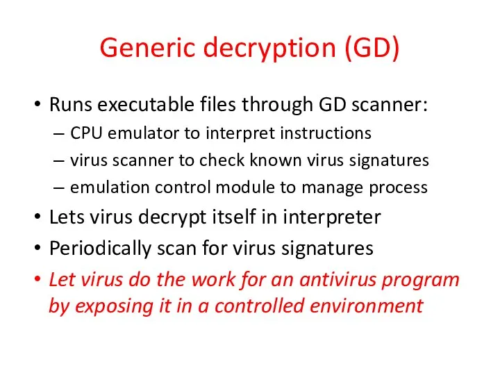 Generic decryption (GD) Runs executable files through GD scanner: CPU emulator
