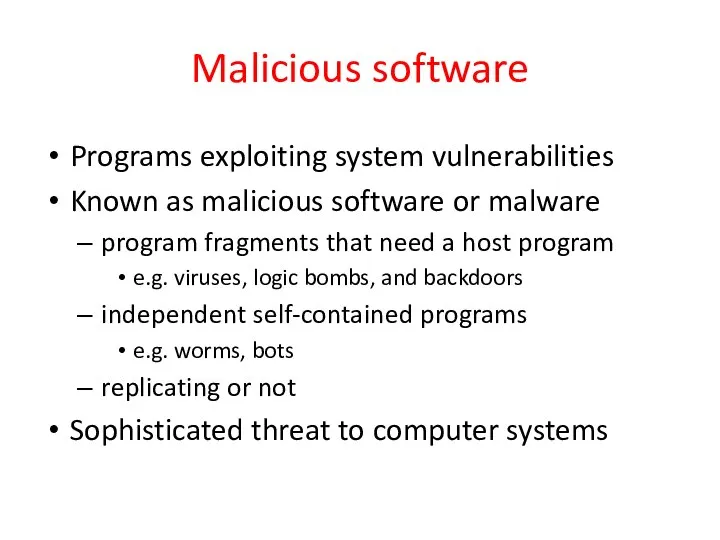 Malicious software Programs exploiting system vulnerabilities Known as malicious software or