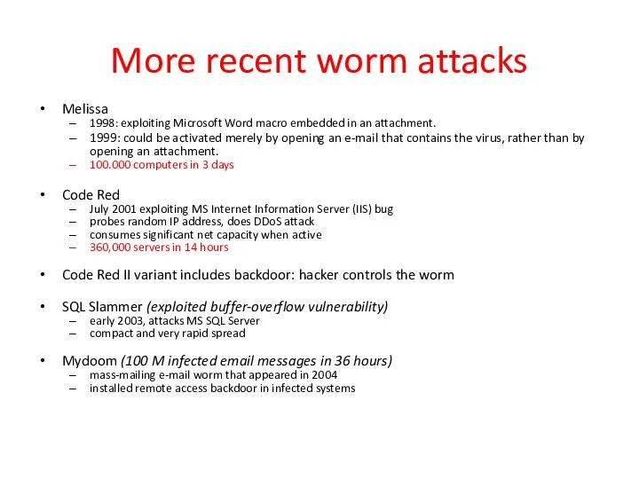 More recent worm attacks Melissa 1998: exploiting Microsoft Word macro embedded