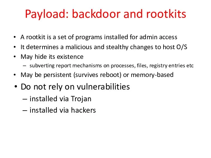 Payload: backdoor and rootkits A rootkit is a set of programs