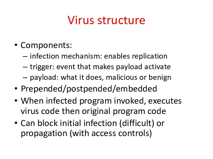 Virus structure Components: infection mechanism: enables replication trigger: event that makes