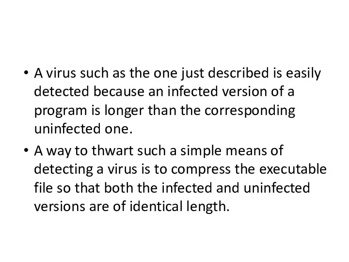 A virus such as the one just described is easily detected