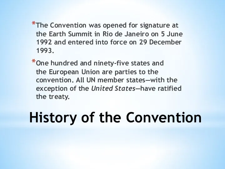 History of the Convention The Convention was opened for signature at