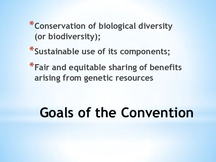 Goals of the Convention Conservation of biological diversity (or biodiversity); Sustainable