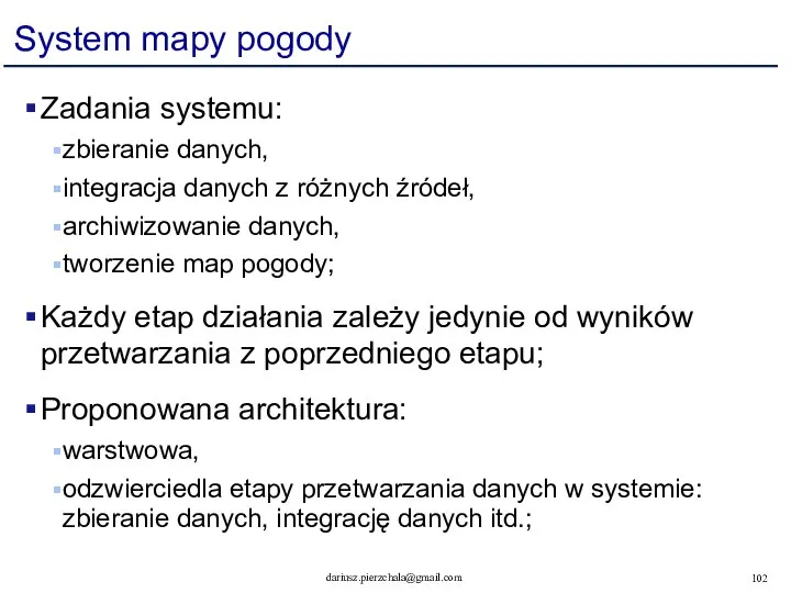 System mapy pogody Zadania systemu: zbieranie danych, integracja danych z różnych