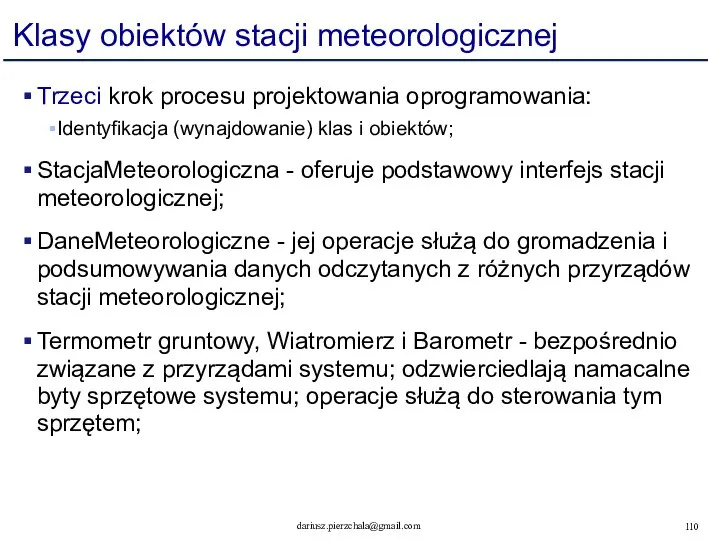 Klasy obiektów stacji meteorologicznej Trzeci krok procesu projektowania oprogramowania: Identyfikacja (wynajdowanie)