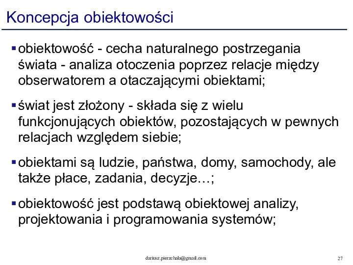 Koncepcja obiektowości obiektowość - cecha naturalnego postrzegania świata - analiza otoczenia