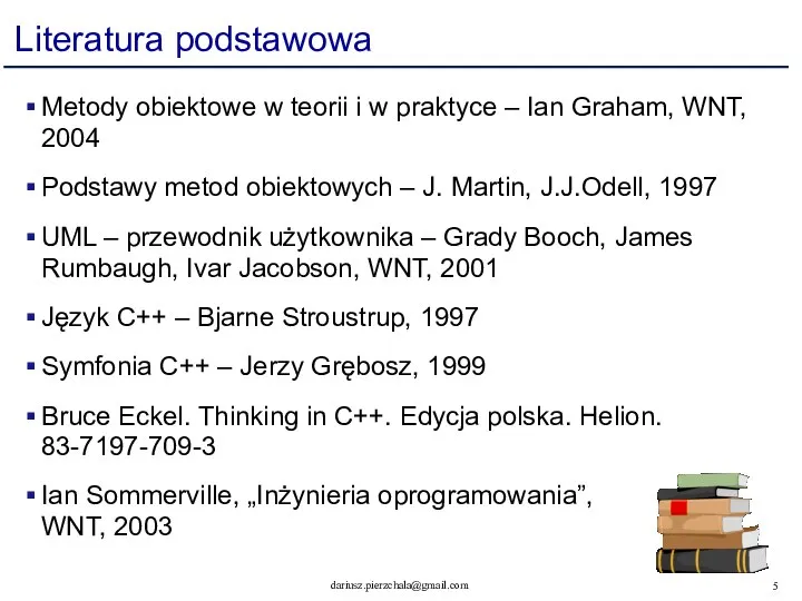 Literatura podstawowa Metody obiektowe w teorii i w praktyce – Ian