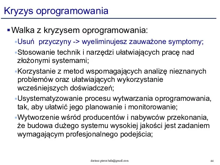 Kryzys oprogramowania Walka z kryzysem oprogramowania: Usuń przyczyny -> wyeliminujesz zauważone