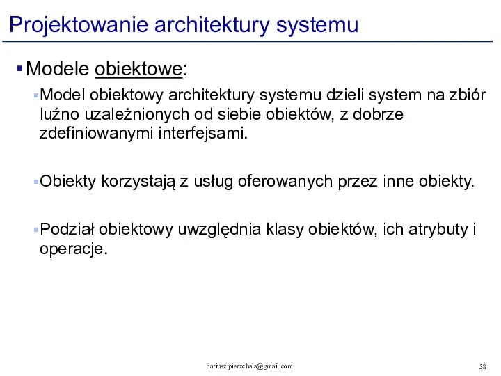 Projektowanie architektury systemu Modele obiektowe: Model obiektowy architektury systemu dzieli system