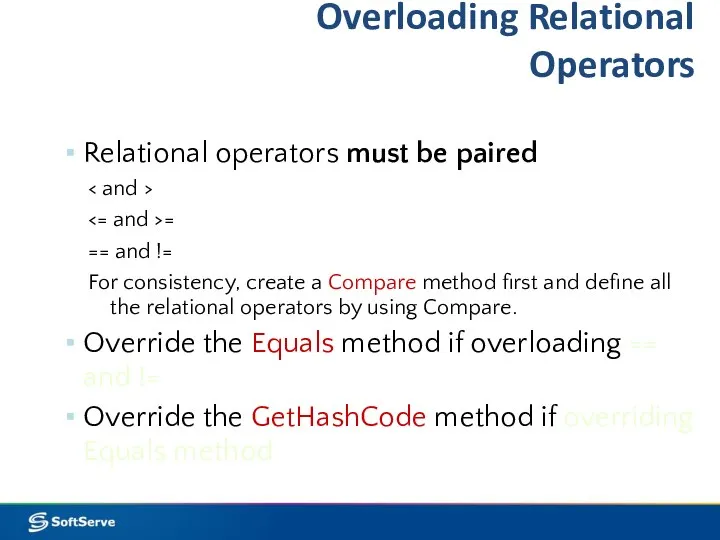 Overloading Relational Operators Relational operators must be paired = == and