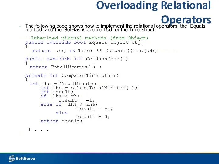 Overloading Relational Operators The following code shows how to implement the