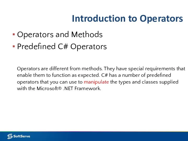 Introduction to Operators Operators and Methods Predefined C# Operators Operators are
