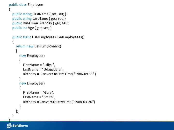 public class Employee { public string FirstName { get; set; }