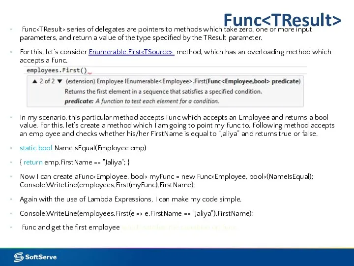 Func Func series of delegates are pointers to methods which take