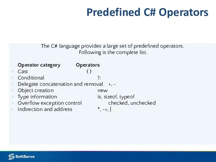 Predefined C# Operators The C# language provides a large set of