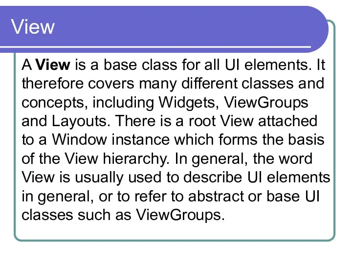 View A View is a base class for all UI elements.