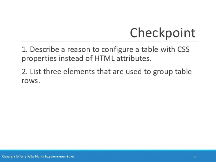 Checkpoint 1. Describe a reason to configure a table with CSS