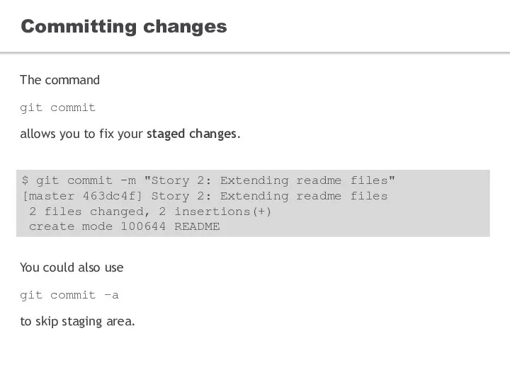 Committing changes The command git commit allows you to fix your