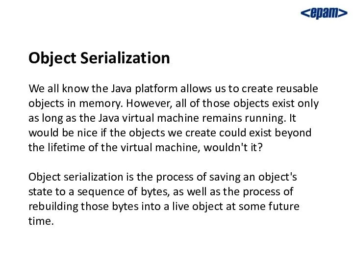 Object Serialization We all know the Java platform allows us to