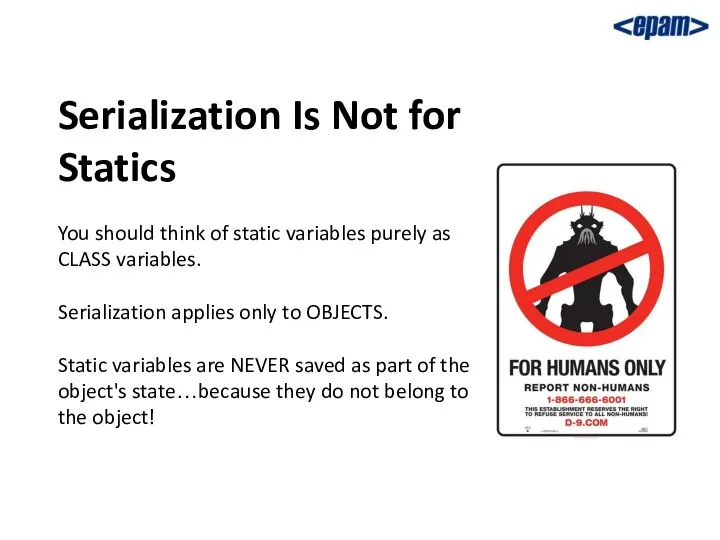 Serialization Is Not for Statics You should think of static variables