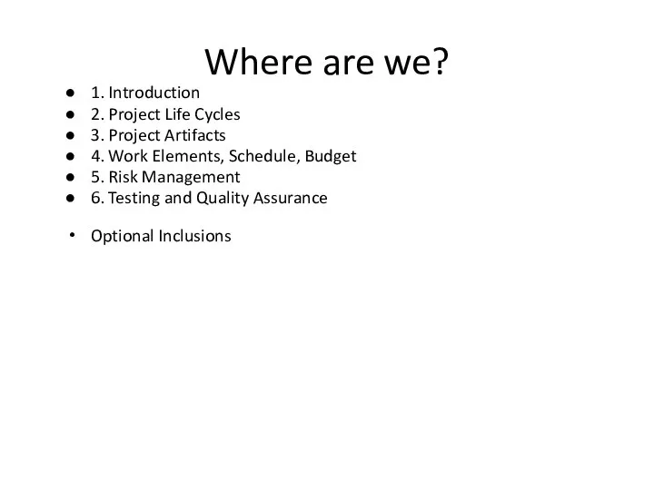 Where are we? 1. Introduction 2. Project Life Cycles 3. Project