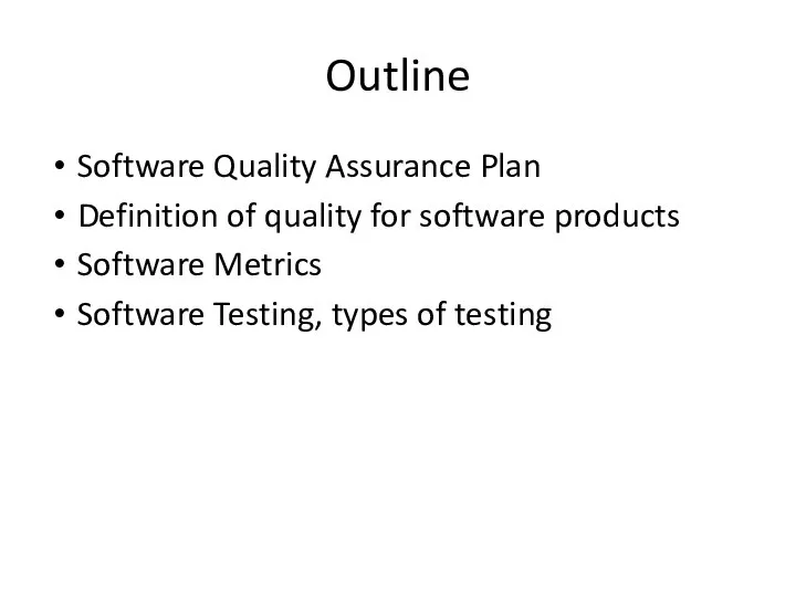 Outline Software Quality Assurance Plan Definition of quality for software products