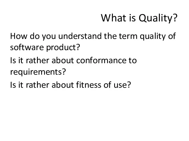 What is Quality? How do you understand the term quality of