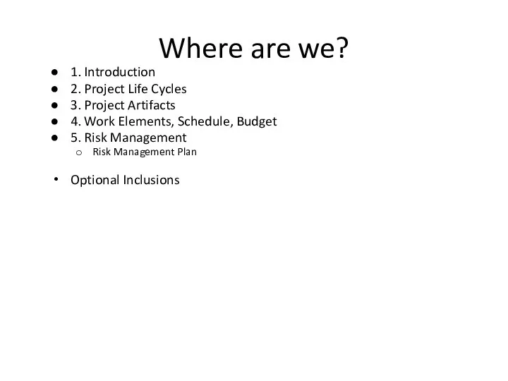 Where are we? 1. Introduction 2. Project Life Cycles 3. Project