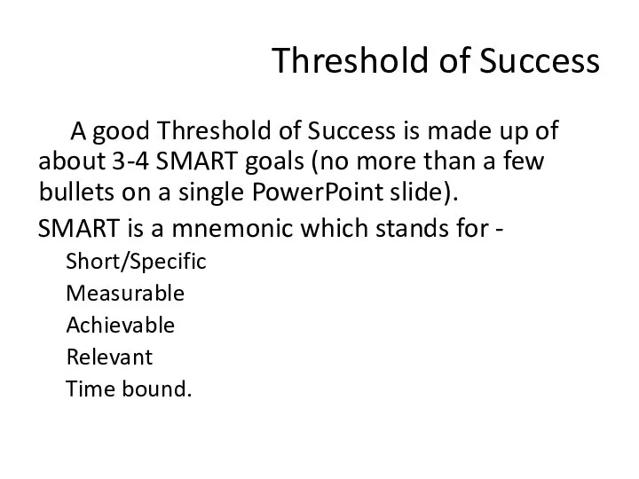 Threshold of Success A good Threshold of Success is made up